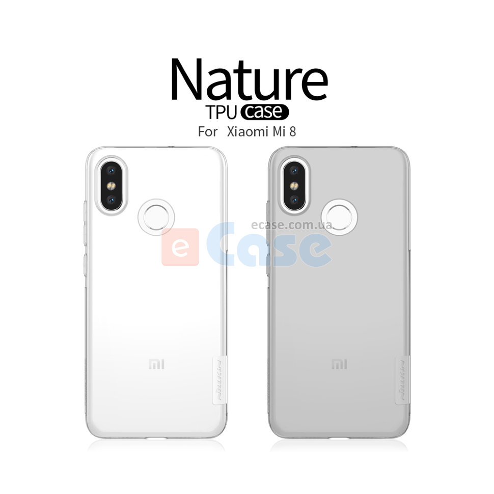 TPU чехол Nillkin Nature для Xiaomi Mi8 фото 1 — eCase